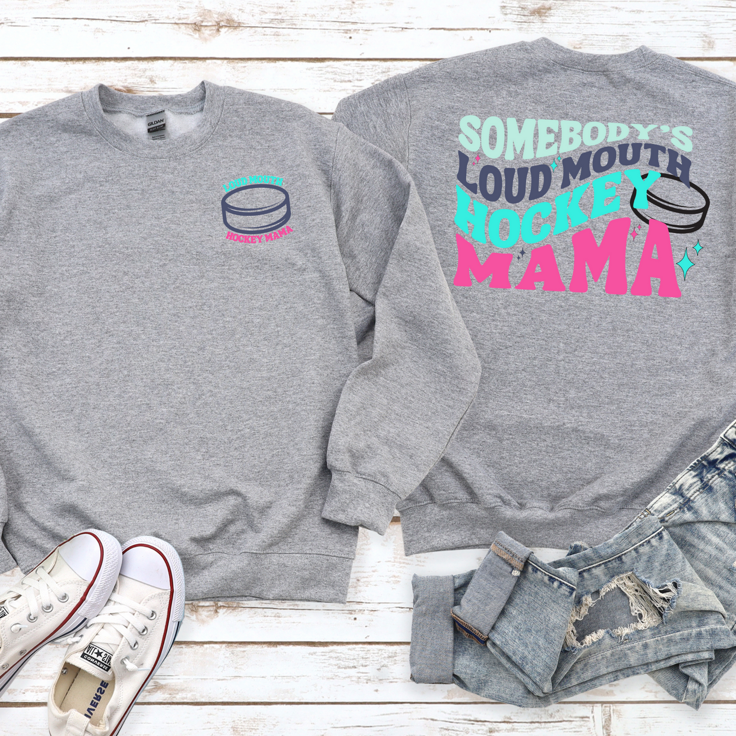 Design 2 Somebody's Loud Mouth Hockey Mama Sweatshirt